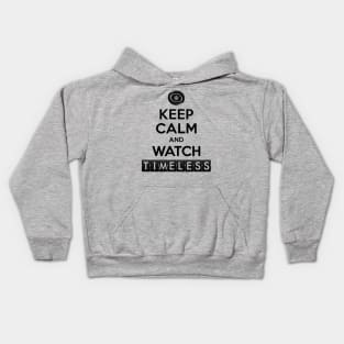 Timeless - Keep Calm And Watch Timeless Kids Hoodie